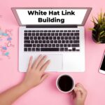 White Hat Link Building: Strategies for Sustainable SEO Success